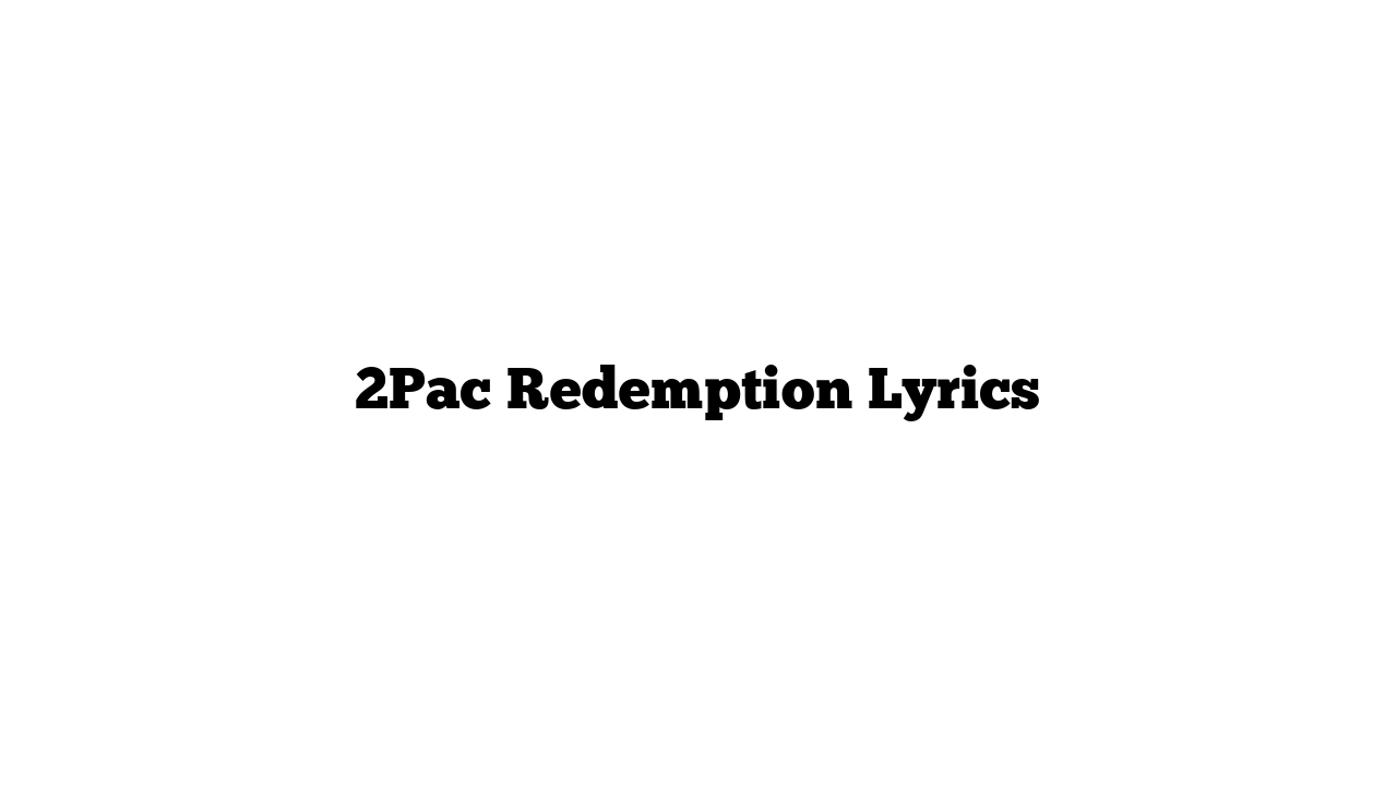 2Pac Redemption Lyrics