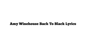 Amy Winehouse Back To Black Lyrics