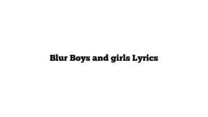 Blur Boys and girls Lyrics