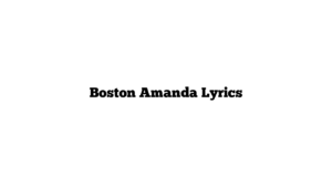 Boston Amanda Lyrics