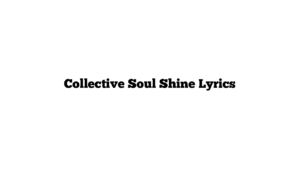 Collective Soul Shine Lyrics