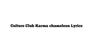 Culture Club Karma chameleon Lyrics