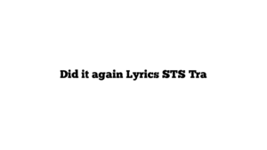 Did it again Lyrics STS Tra