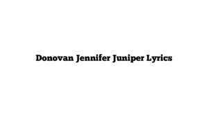 Donovan Jennifer Juniper Lyrics