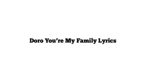 Doro You’re My Family Lyrics