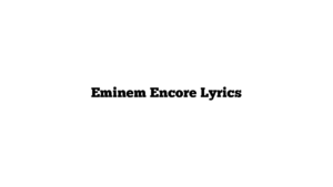 Eminem Encore Lyrics