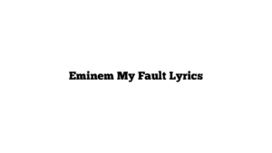 Eminem My Fault Lyrics