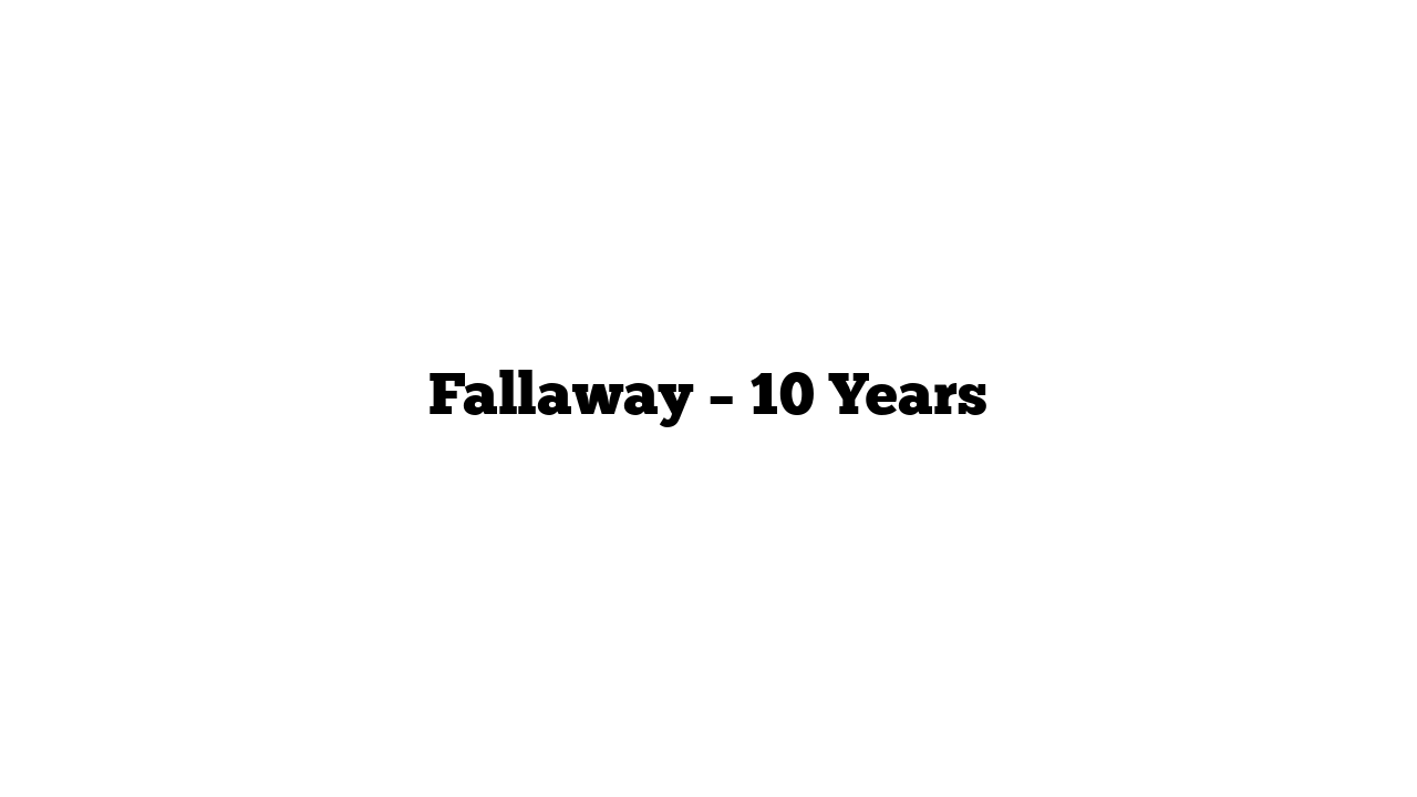 Fallaway – 10 Years