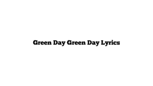 Green Day Green Day Lyrics