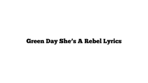 Green Day She’s A Rebel Lyrics