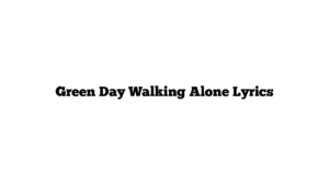 Green Day Walking Alone Lyrics