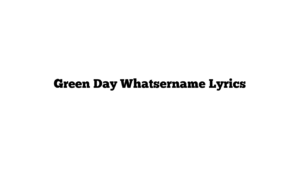 Green Day Whatsername Lyrics