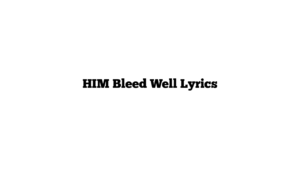 HIM Bleed Well Lyrics