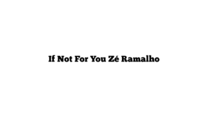 If Not For You Zé Ramalho