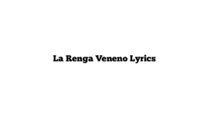 La Renga Veneno Lyrics