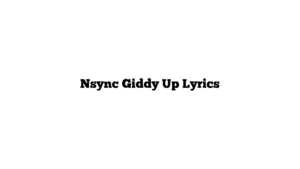 Nsync Giddy Up Lyrics