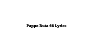 Pappo Ruta 66 Lyrics