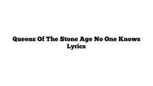 Queens Of The Stone Age No One Knows Lyrics