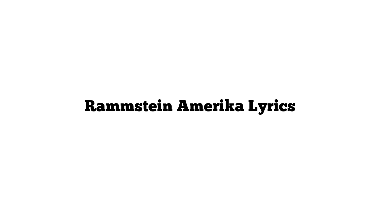 Rammstein Amerika Lyrics