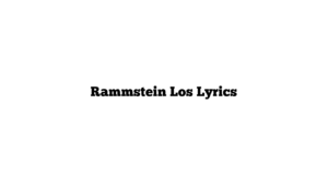 Rammstein Los Lyrics