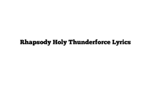 Rhapsody Holy Thunderforce Lyrics