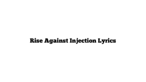 Rise Against Injection Lyrics