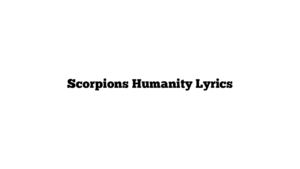 Scorpions Humanity Lyrics