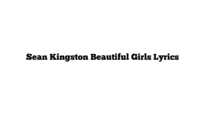 Sean Kingston Beautiful Girls Lyrics