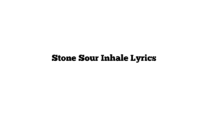 Stone Sour Inhale Lyrics