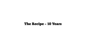 The Recipe – 10 Years