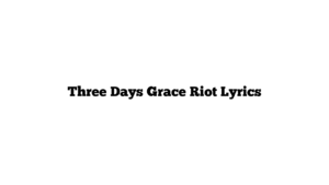 Three Days Grace Riot Lyrics