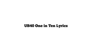 UB40 One in Ten Lyrics