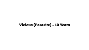 Vicious (Parasite) – 10 Years