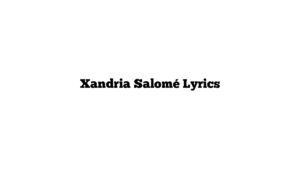 Xandria Salomé Lyrics