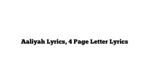 Aaliyah Lyrics, 4 Page Letter Lyrics