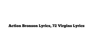 Action Bronson Lyrics, 72 Virgins Lyrics