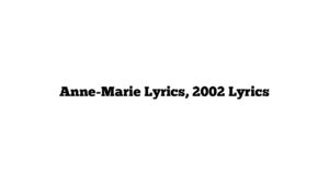 Anne-Marie Lyrics, 2002 Lyrics