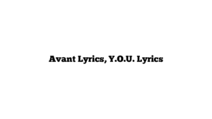 Avant Lyrics, Y.O.U. Lyrics