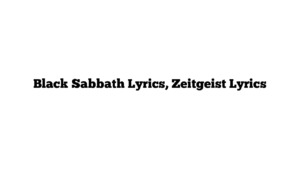 Black Sabbath Lyrics, Zeitgeist Lyrics