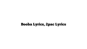 Booba Lyrics, 2pac Lyrics