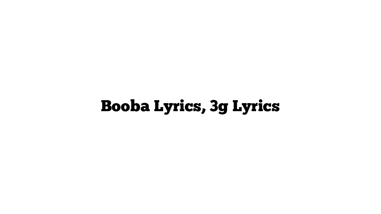 Booba Lyrics, 3g Lyrics