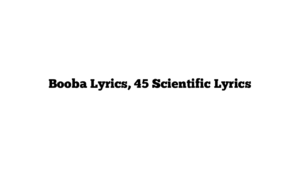 Booba Lyrics, 45 Scientific Lyrics