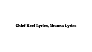 Chief Keef Lyrics, 3hunna Lyrics