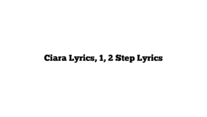 Ciara Lyrics, 1, 2 Step Lyrics