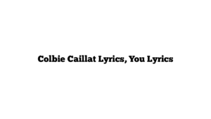 Colbie Caillat Lyrics, You Lyrics