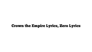 Crown the Empire Lyrics, Zero Lyrics