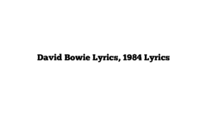 David Bowie Lyrics, 1984 Lyrics