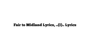 Fair to Midland Lyrics, ..(I).. Lyrics