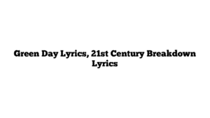 Green Day Lyrics, 21st Century Breakdown Lyrics