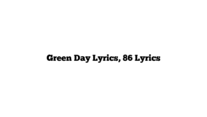 Green Day Lyrics, 86 Lyrics